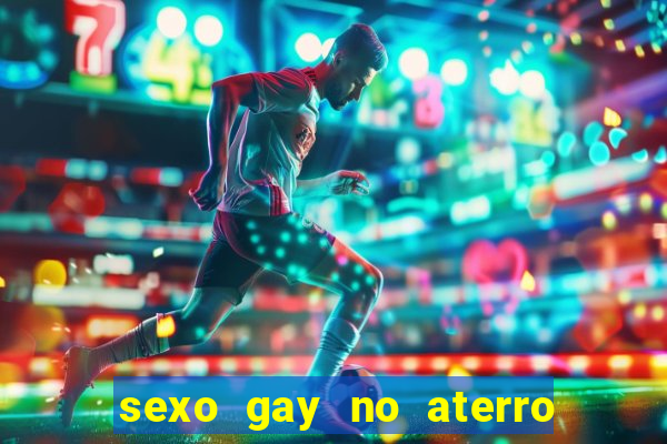 sexo gay no aterro do flamengo